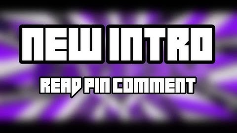 NEW INTRO | Read Pin Comment