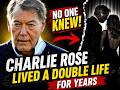 Charlie Rose Lived A Double Life For Years, And No One Knew—Until Now