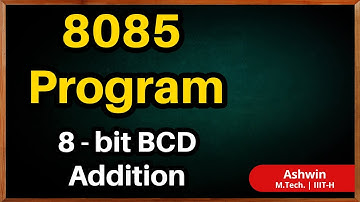 8085 Assembly Language Programming - Program 04 - Add two 8 bit BCD Numbers