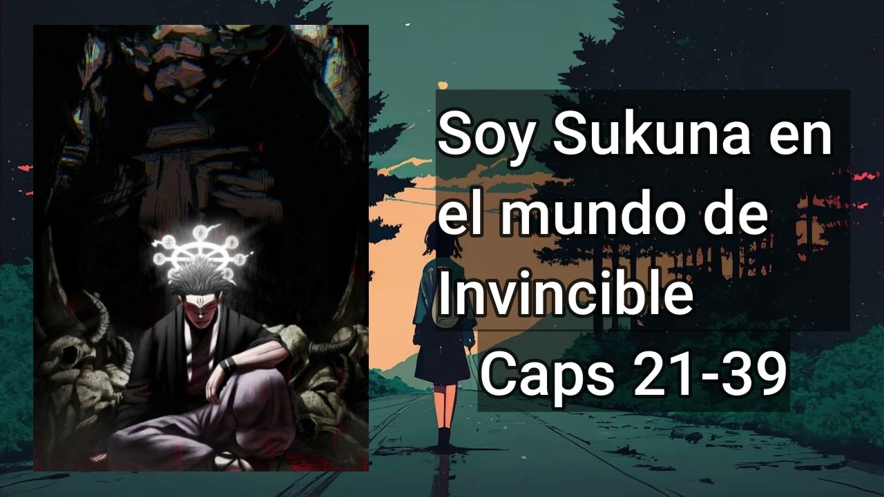 Soy Sukuna en el mundo de Invincible - Capítulos del 21 al 39