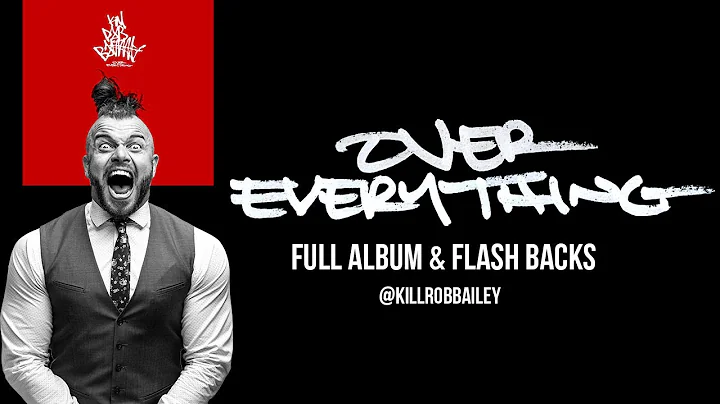 OVER EVERYTHING by KILL ROB BAILEY (full album)