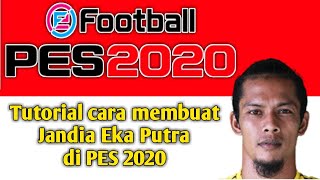 Tutorial cara membuat Jandia Eka Putra di PES 2020. Create Player PES 2020