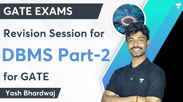 Revision Session of DBMS Part -2 | GATE 2024 | Yash Bhardwaj #gate2024