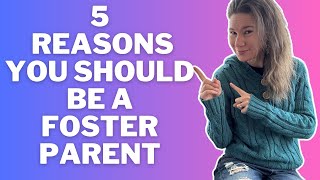 5 reasons YOU should be a FOSTER parent #fosterparent #fostercare