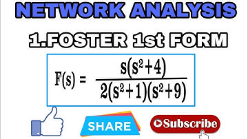 1.FOSTER 1st FORM || NETWORK ANALYSIS and synthesis.