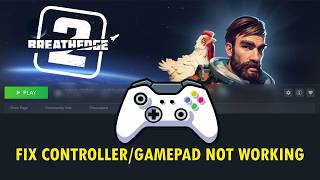Fix Controller/Gamepad Not Working In Breathedge 2