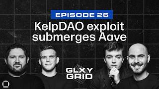 KelpDAO exploit submerges Aave | Galaxy Grid screenshot 4