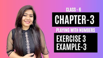 Example- 3 || Class 6 Maths Chapter 3-Playing with Numbers NCERT || Udaan Classes