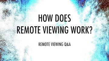 How Does Remote Viewing Work?