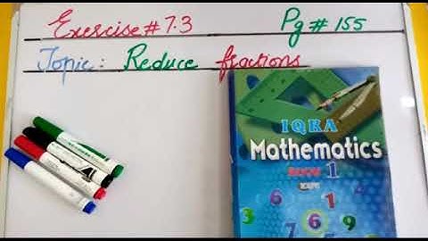 PVI MATHS LESSON # 71 (PART 1) EX 7.3 (Q 3) DATED: 21/08/2020 TOPIC: REDUCE FRACTION