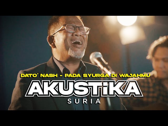 Dato' Nash - Pada Syurga Di Wajahmu (LIVE) #Akustikasuria class=