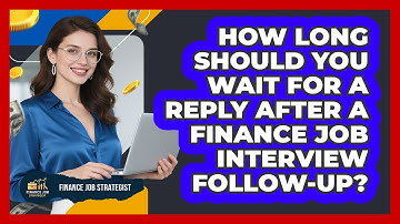 How Long Should You Wait For A Reply After A Finance Job Interview Follow-up?