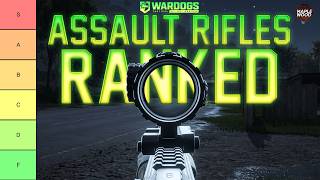 WARDOGS Assault Rifles Ranked S–F + Best Loadouts