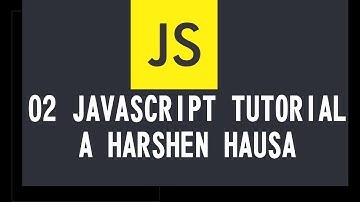 02 Javascript Syntax Tutorial a Harshen Hausa