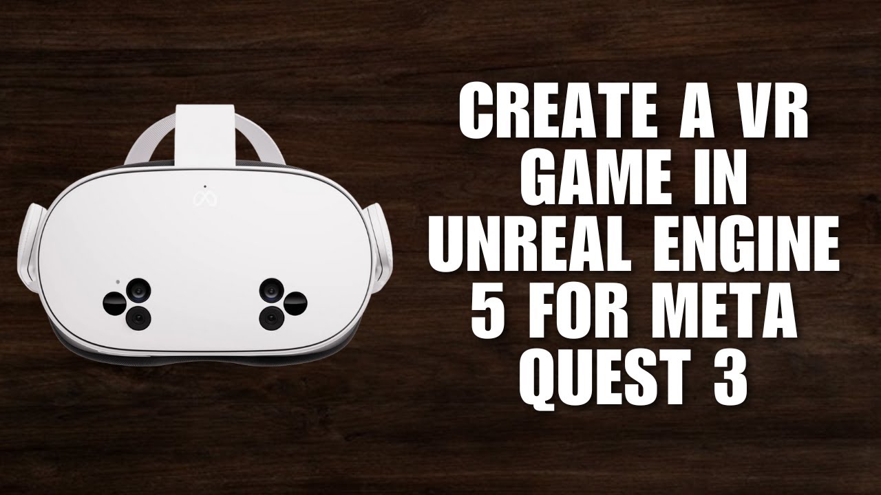 How to Create a VR Game in Unreal Engine 5 for Meta Quest 3 - YouTube