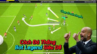 EFOOTBALL 2024 | CÁCH ĐÁ THẮNG BOT LEGEND CỰC DỄ 🏆 | PES MOBILE