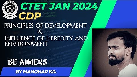 @beaimers CTET 2024 - Principles of Development - Influence of Heredity and Environment