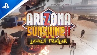 Arizona Sunshine 2 - Launch Trailer | PS VR2 Games