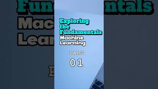 Exploring the Fundamentals of Machine Learning | Part 1