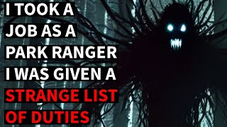 "I Took A Job As A Park Ranger. I Was Given A Strange List Of Duties." Creepypasta