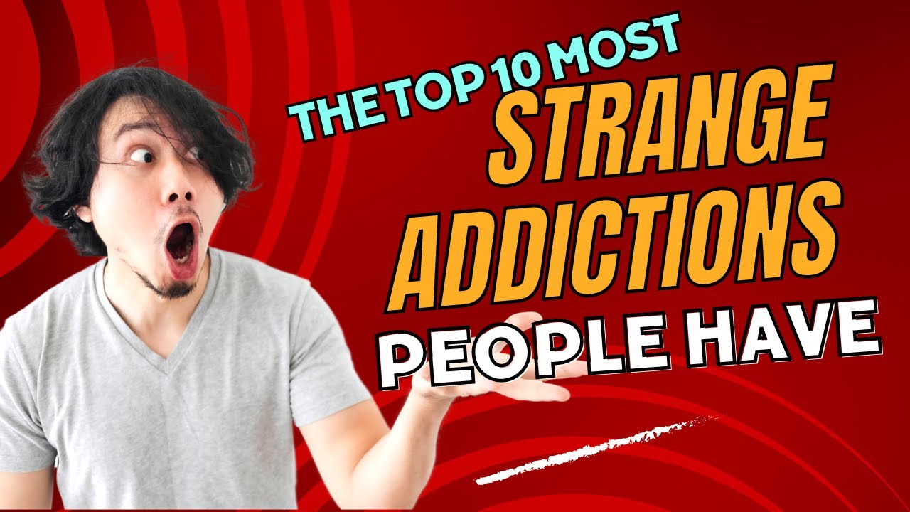 From Eating Rocks To Drinking Blood 10 Unbelievable Addictions YouTube