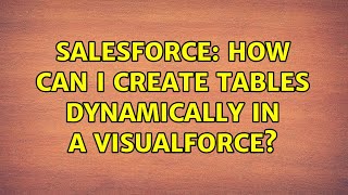Salesforce: How can I create tables Dynamically in a VisualForce