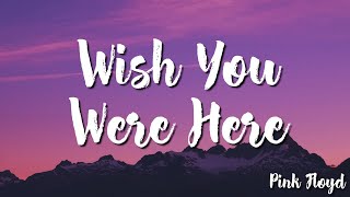 Pink Floyd- Wish You Were Here (Lyrics)