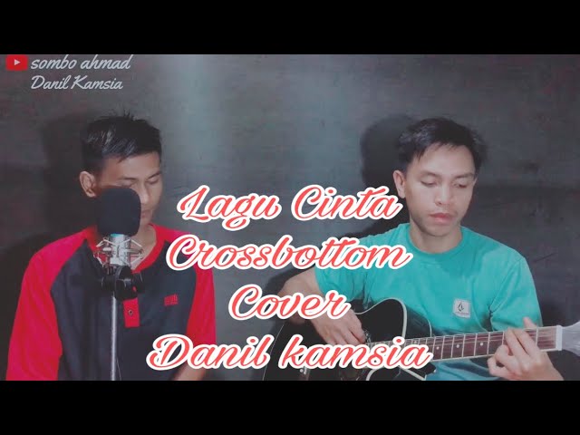 Lagu Cinta - crossbottom ( live cover Danil kamsia) class=