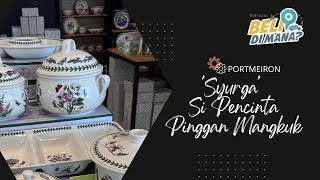 PORTMEIRON 'Syurga' Si Pencinta Pinggan Mangkuk!