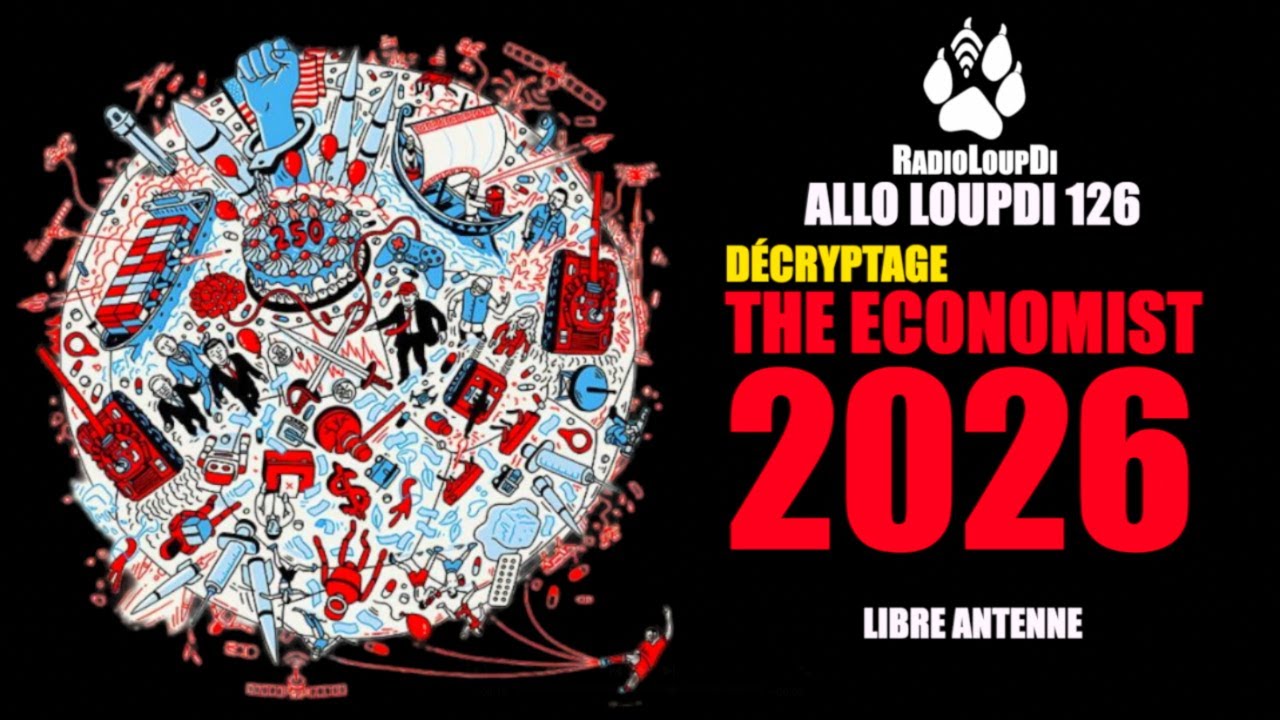 Allo LoupDi 126 - The Economist 2026 Décryptage - (Libre Antenne))