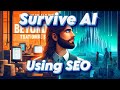 Survive ai golden seo opportunity could make millions