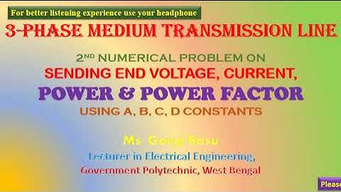 Medium  Transmission Line: ABCD constants: 2nd Problem on Sending end input power
