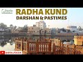 Radha Kund - Darshan and Pastimes | राधा कुंड दर्शन | Braj Ras