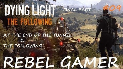 Dying Light: The Following - Story Quest: At the End of the Tunnel (#09) - XBOX ONE (HD)