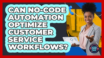 Can No-code Automation Optimize Customer Service Workflows? - Customer Support Coach