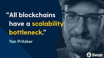"All blockchains have a scalability bottleneck." -Yan Pritzker