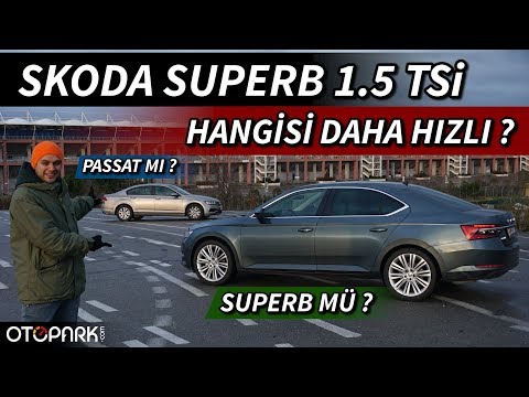 Skoda Superb 1.5 TSi | Passat karşısında nasıl ?