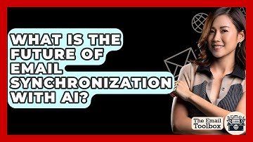 What Is The Future Of Email Synchronization With AI? - TheEmailToolbox.com