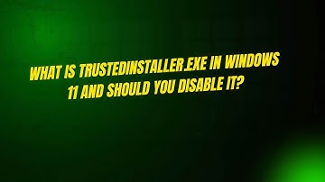 What is TrustedInstaller.exe in Windows 11 and Should You Disable It?