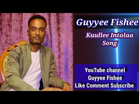 Guyyee Fishee New Oromo Music Kuullee Intalaa
