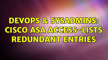 DevOps & SysAdmins: Cisco ASA access-lists redundant entries