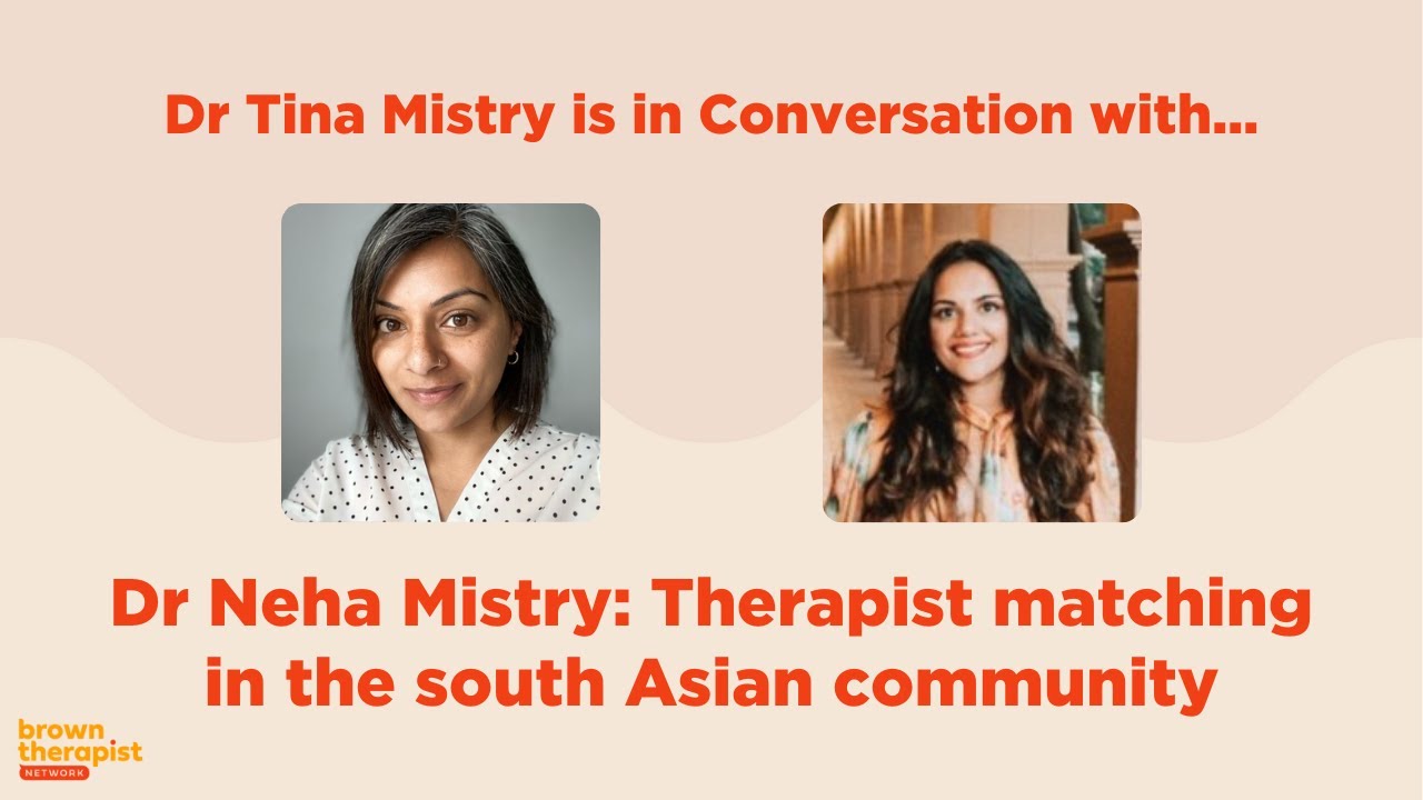 Dr Neha Mistry: Therapist matching in the south Asian community