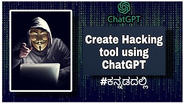 [Kannada]- Create hack!ng tool using ChatGPT || By Script Kiddie