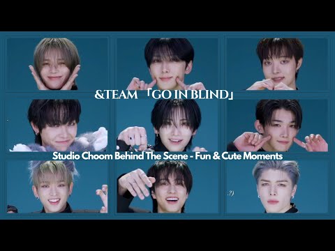 MUST WATCH] &TEAM ~ [FUN & CUTE MOMENTS] Go In Blind
