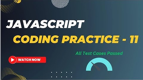 Coding Practice - 11 | JavaScript  | Nxtwave | CCBP | #javascript #nxtwave
