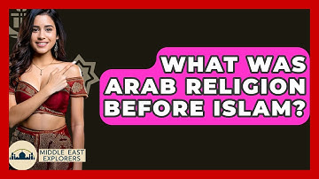 What Was Arab Religion Before Islam? - Middle East Explorers