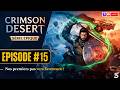 INFILTRATION RATÉE ET ÉVASION EXPLOSIVE ! ⚡ CRIMSON DESERT FR (Épisode 15) - LET'S PLAY FR