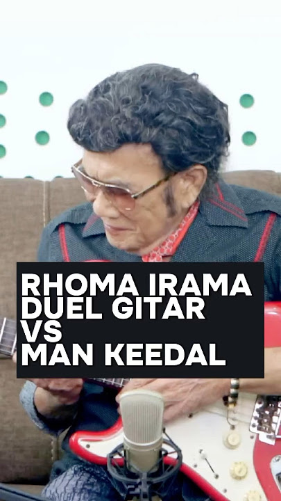 DUEL GITAR RHOMA IRAMA VS MAN KEEDAL