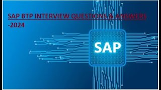 Top SAP BTP Interview Questions & Answers in 2024