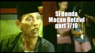 si ronda macan betawi part 7/10